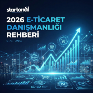 E-Ticaret Danışmanlığı Nedir? Kimler Almalı, Ne Kazandırır? (2026 Rehberi)